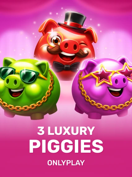 3 Luxury Piggies